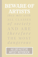 Beware Of Artists They Mix With All Classes Of Society And Are Therefore The Most Dangerous: A Dot Graph Sketchbook
