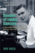 Beware of Limbo Dancers: A Correspondent's Adventures with the New York Times