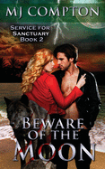 Beware of the Moon: (Service for Sanctuary Book 2)