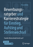 Bewerbungsratgeber Und Karrierestrategie Fr Einstieg, Aufstieg Und Stellenwechsel: Familie Kleinschmidt Bricht Auf!