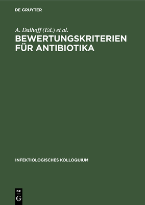 Bewertungskriterien Fur Antibiotika - Dalhoff, A (Editor), and Thomas, H (Editor)