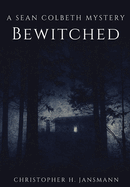 Bewitched: A Sean Colbeth Mystery