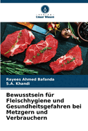 Bewusstsein f?r Fleischhygiene und Gesundheitsgefahren bei Metzgern und Verbrauchern