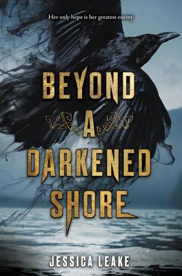 Beyond a Darkened Shore - Leake, Jessica