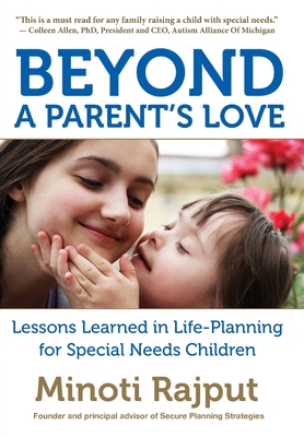 Beyond a Parent's Love: Lessons Learned in Life-Planning for Special Needs Children - Rajput, Minoti