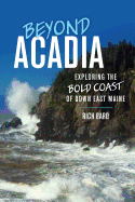 Beyond Acadia: Exploring the Bold Coast of Down East Maine