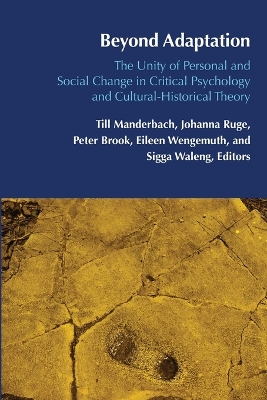 Beyond Adaptation: The Unity of Personal and Social Change in Critical Psychology and Cultural-Historical Theory - Mascia, Mrcia Aparecida Amador (Series edited by), and Chen, Hongyan (Series edited by), and Grinberg, Silvia (Series edited...