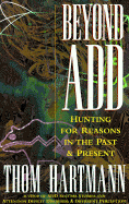 Beyond Add: Hunting for Reasons in the Past and Present