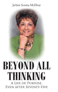 Beyond All Thinking: A Life of Purpose, Even After Seventy-Five