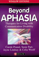 Beyond Aphasia: Therapies for Living with Communication Disabilities