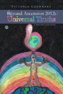 Beyond Ascension 2012: Universal Truths