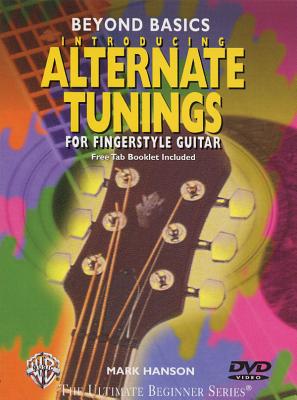 Beyond Basics: Introducing Alternate Tunings for Fingerstyle Guitar, DVD - Hanson, Mark