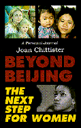 Beyond Beijing: The Next Step for Women: A Personal Journal - Chittister, Sister Joan