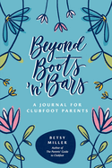 Beyond Boots 'n' Bars: A Journal for Clubfoot Parents