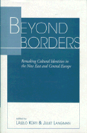 Beyond Borders: Remaking Cultural Identities in the New East and Central Europe