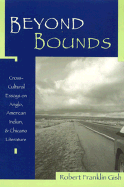 Beyond Bounds: Cross-Cultural Essays on Anglo, American Indian, and Chicano Literature