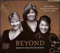 Beyond: Buddhist and Christian Prayers - Tina Turner/Dechen Shak-Dagsay/Regula Curti