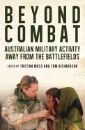 Beyond Combat: Australian Military Activity Away From the Battlefields