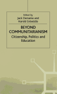 Beyond Communitarianism: Citizenship, Politics and Education