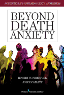 Beyond Death Anxiety: Achieving Life-Affirming Death Awareness