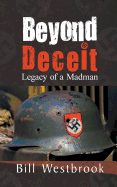Beyond Deceit: Legacy of a Madman
