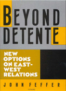 Beyond Detente: New Options on East/West Relations