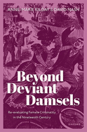 Beyond Deviant Damsels: Re-evaluating Female Criminality in the Nineteenth Century