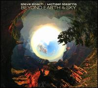 Beyond Earth & Sky - Steve Roach/Michael Stearns
