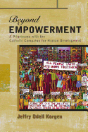 Beyond Empowerment: A Pilgrimage with the Catholic Campaign for Human Development