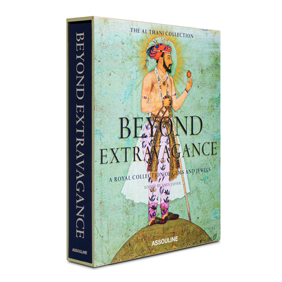 Beyond Extravagance: A Royal Collection of Gems and Jewels FIRM SALE - Jaffer, Amin