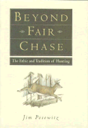 Beyond Fair Chase
