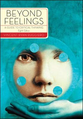 Beyond Feelings: A Guide to Critical Thinking - Ruggiero, Vincent Ryan