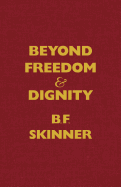 Beyond Freedom and Dignity