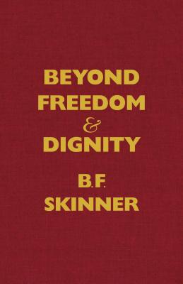 Beyond Freedom and Dignity - Skinner, B. F.