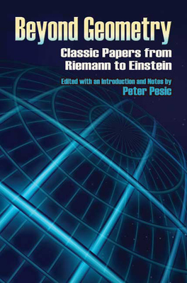 Beyond Geometry: Classic Papers from Riemann to Einstein - Pesic, Peter (Editor)