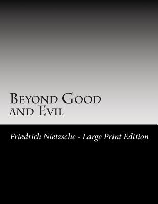 Beyond Good and Evil: Large Print - Nietzsche, Friedrich Wilhelm