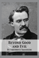 Beyond Good and Evil: Prelude to a Philosophy of the Future