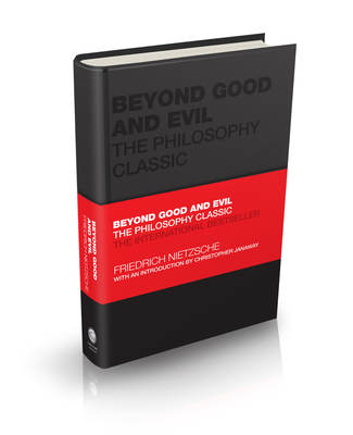 Beyond Good and Evil: The Philosophy Classic - Nietzsche, Friedrich, and Butler-Bowdon, Tom (Series edited by), and Janaway, Christopher (Introduction by)
