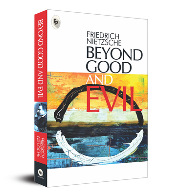 Beyond Good And Evil - Nietzche, Friedrich