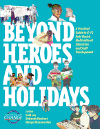 Beyond Heroes and Holidays: A Practical Guide to K-12 Anti-Racist, Multicultural Education and Staff Development