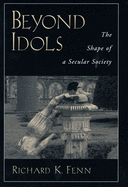 Beyond Idols: The Shape of a Secular Society