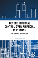 Beyond Internal Control over Financial Reporting: The Chinese Experience