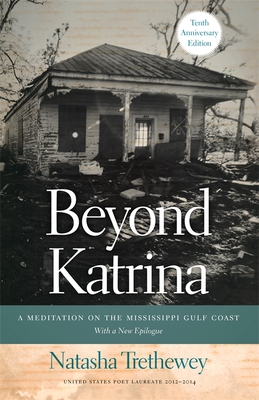 Beyond Katrina: A Meditation on the Mississippi Gulf Coast - Trethewey, Natasha