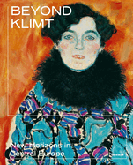 Beyond Klimt: New Horizons in Central Europe
