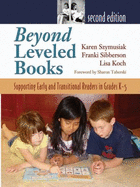 Beyond Leveled Books: Supporting Early and Transitional Readers in Grades K-5