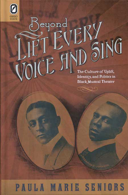 Beyond Lift Every Voice and Sing: The Culture of Uplift, Identity, and Politics in Black Musical Theater - Seniors, Paula Marie