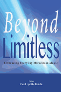Beyond Limitless: Living in the Beautiful Space of Infinite Possibilities