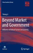 Beyond Market and Government: Influence of Ethical Factors on Economy - Li, Yining