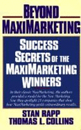 Beyond Maximarketing: The New Power of Caring and Daring - Rapp, Stan, and Collins, Thomas L