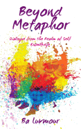 Beyond Metaphor: Dialogue from the Realm of Self Knowledge